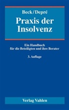 Hubert Ampferl u a, Siegfried Beck, Pete Depré, Peter Depré - Praxis der Insolvenz