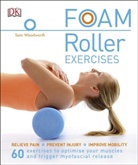 Sam Woodworth, Woodworth Sam - Foam Roller Exercises