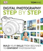 Tom Ang - Digital Photography Step by Step