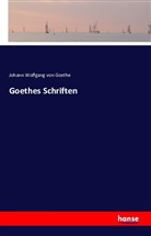Johann Wolfgang von Goethe - Goethes Schriften
