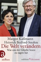 Heinric Bedford-Strohm, Heinrich Bedford-Strohm, Kässmann, Margot Käßmann - Die Welt verändern