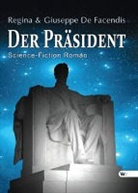 Giuseppe De Facendis, Regina De Facendis, Regina + Giuseppe De Facendis, Giuseppe De Facendis, Regina De Facendis - Der Präsident