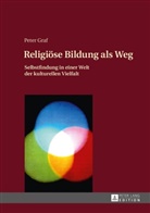 Peter Graf - Religiöse Bildung als Weg