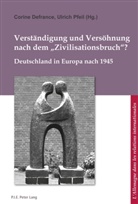 Defrance, Defrance, Corin Defrance, Corine Defrance, PFEIL, Ulric Pfeil... - Verständigung und Versöhnung nach dem "Zivilisationsbruch"?