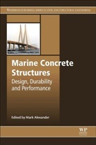 Mark Alexander, Mark (Professor of Civil Engineering Alexander, Mark Alexander, Alexander Mark - Marine Concrete Structures