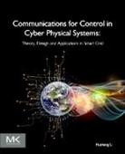 Seddik M. Djouadi, Husheng Li - Communications for Control in Cyber Physical Systems