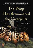 Matt Simon, Simon Matt - The Wasp That Brainwashed the Caterpillar