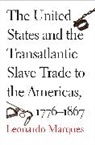 Leonardo Marques, Marques Leonardo - United States and the Transatlantic Slave Trade to the Americas,