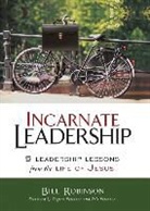 Bill Robinson - Incarnate Leadership