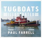 Paul Farrell - Tugboats Illustrated: History, Technology, Seamanship