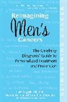 Michele Berman, Mark Boguski, Mark S. Boguski, Mark S. Berman Boguski, Michele MD, David Tabatsky - Reimagining Men''s Cancers