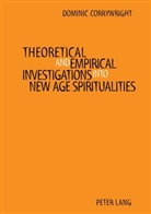 Dominic Corrywright - Theoretical and Empirical Investigations into New Age Spiritualities