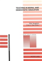 Jürgen Oelkers, Fritz Oser, Fritz K. Oser, Wiel Veugelers - Teaching in Moral and Democratic Education