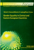 Michel E. Domsch, Désiree H. Ladwig, Désirée H. Ladwig, Eliane Tenten - Gender Equality in Central and Eastern European Countries