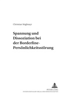 Christian Stiglmayr, Michael Myrtek - Spannung und Dissoziation bei der Borderline-Persönlichkeitsstörung
