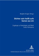 Brigitte Krüger - "Dichter sein heißt aufs Ganze aus sein"