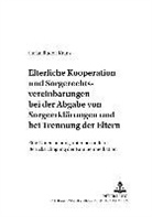 Stefan Rudolf Kranz, Andreas Roth - Elterliche Kooperation und Sorgerechtsvereinbarungen bei der Abgabe von Sorgeerklärungen und bei Trennung der Eltern