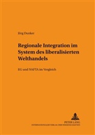 Jörg Dunker, Ruth Rupp - Regionale Integration im System des liberalisierten Welthandels