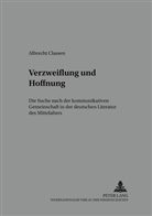Albrecht Classen - Verzweiflung und Hoffnung
