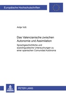 Antje Voß - Das Valencianische zwischen Autonomie und Assimilation