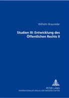 Wilhelm Brauneder - Studien III: Entwicklung des Öffentlichen Rechts II