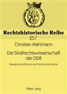 Christian Mahlmann, Roswitha Eckert - Die Strafrechtswissenschaft der DDR