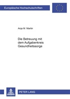 Anja Martin, Anja M. Martin - Die Betreuung mit dem Aufgabenkreis Gesundheitssorge