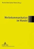 Martin Hahn, Sabine Ylönen - Werbekommunikation im Wandel