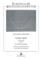 Konstantinos Kakavelakis - György Ligetis "Aventures & Nouvelles Aventures"