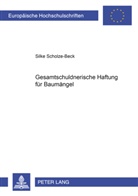 Silke Scholze-Beck - Gesamtschuldnerische Haftung für Baumängel