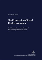 Isaac Osei-Akoto - The Economics of Rural Health Insurance