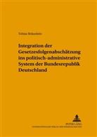 Tobias Bräunlein - Integration der Gesetzesfolgenabschätzung ins politisch-administrative System der Bundesrepublik Deutschland