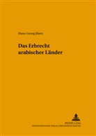 Hans-Georg Ebert - Das Erbrecht arabischer Länder
