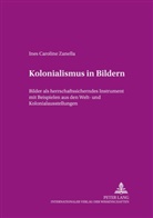 Ines Caroline Zanella - Kolonialismus in Bildern