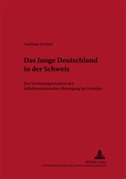 Andreas Eschen - Das Junge Deutschland in der Schweiz