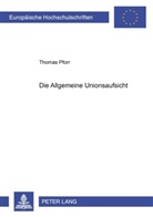 Thomas Pforr - Die Allgemeine Unionsaufsicht