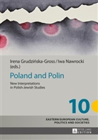 Irena Grudzinska-Gross, Konrad Matyjaszek, Iwa Nawrocki, Andrzej W. Tymowski - Poland and Polin