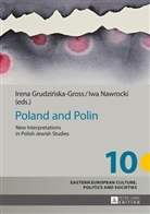 Irena Grudzinska-Gross, Konrad Matyjaszek, Iwa Nawrocki, Andrzej W. Tymowski - Poland and Polin