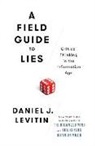 Daniel J Levitin, Daniel J. Levitin - A Field Guide to Lies