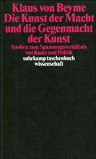 Klaus Von Beyme - Die Kunst der Macht und die Gegenmacht der Kunst