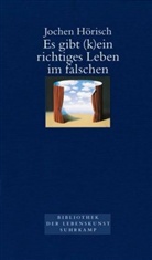 Jochen Hörisch - Es gibt (k)ein richtiges Leben im falschen