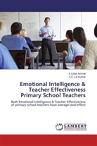 S Chell Ammal, S Chelli Ammal, S. Chelli Ammal, S.Chelli Ammal, A C Lal Kumar, A. C. Lal Kumar... - Emotional Intelligence & Teacher Effectiveness Primary School Teachers