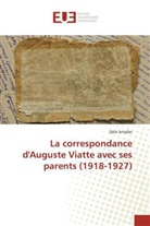 Zélie Schaller - La correspondance d'Auguste Viatte avec ses parents (1918-1927)