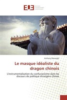 Anthony Maranghi - Le masque idéaliste du dragon chinois