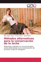 Javie Aguiar Sotelo, Javier Aguiar Sotelo, Dani Alfonso, Daniel Alfonso, Omeli Cepero, Omelio Cepero - Métodos alternativos para la conservación de la leche