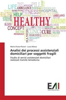 Lucia Mosca, Maria Chiar Pieroni, Maria Chiara Pieroni - Analisi dei processi assistenziali domiciliari per soggetti fragili