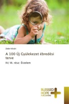 Zalán K_vári, Zalán K¿vári, Zalán Kovári - A 100 Új Gyülekezet ébredési terve