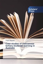 Thanh Nguyen - Case studies of Vietnamese tertiary students' learning in Australia