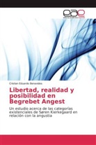 Cristian Eduardo Benavides - Libertad, realidad y posibilidad en Begrebet Angest