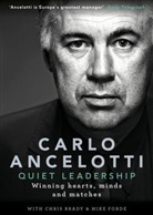 Carl Ancelotti, Carlo Ancelotti, Chri Brady, Chris Brady, Mike Forde - Quiet Leadership